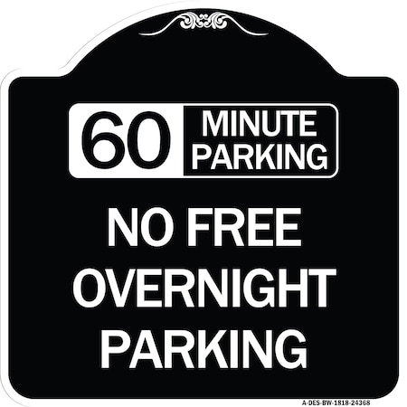 Signmission 60 Minute Parking No Free Overnight Parking Heavy-Gauge Aluminum Sign, 18" x 18", BW-1818-24368 A-DES-BW-1818-24368